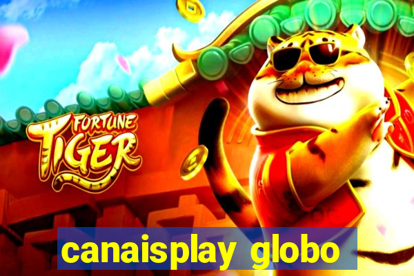 canaisplay globo